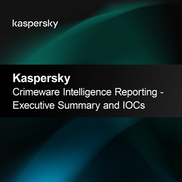 Kaspersky Crimeware Intelligence Reporting - Sammanfattning för ledningen och IOCs
